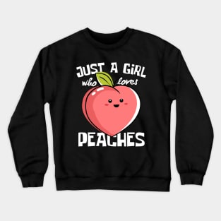 Just A Girl Who Loves Peaches Funny Crewneck Sweatshirt